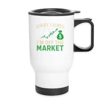 Sorry Ladies, ich bin vom Markt - Thermobecher mit Tragegriff - Weiß - Vorne