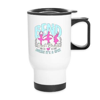 Dance Teacher Bend Don't Break Unless It's Dancing - Thermal mug with handle - white - Front