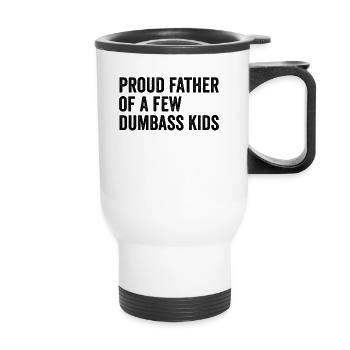 Proud father of some stupid children - Thermal mug with handle - white - Front