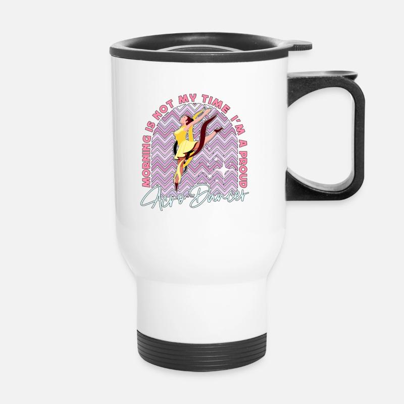 Acro Dancer Morning Is Not My Time Acro Dance - Thermal mug with handle - white