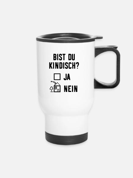 Kindisch Lustige Sprüche Witzig - Thermobecher mit Tragegriff - Weiß