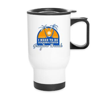 I Need To Be Seahabilitated Grayton Beach Summer - Thermobecher mit Tragegriff - Weiß - Vorne