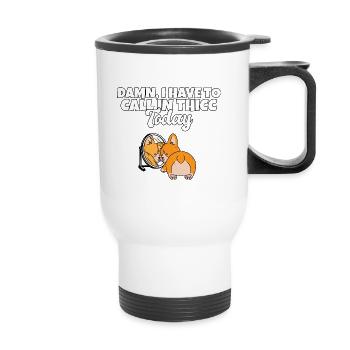 Merde, je dois appeler Thicc aujourd’hui Funny Corgi - Tasse isotherme avec poignée - blanc - Devant