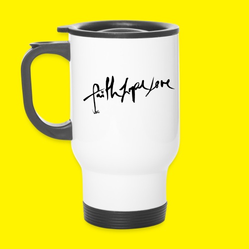 Faith Hope Love - Thermal mug with handle