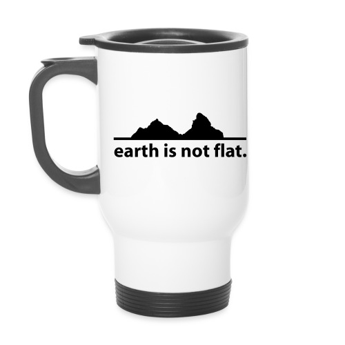 earth is not flat. - Thermobecher mit Tragegriff