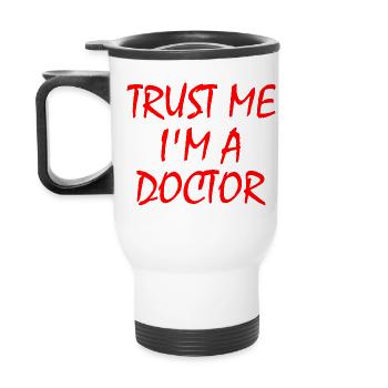 trust me im a doctor - Thermal mug with handle - white - Back
