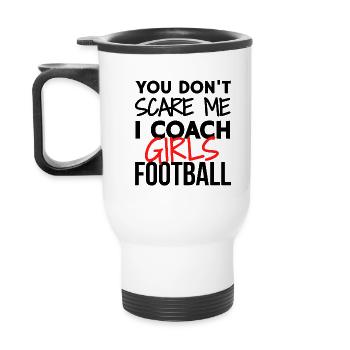 Du machst mir keine Angst, ich trainiere Mädchenfußball. - Thermobecher mit Tragegriff - Weiß - Hinten