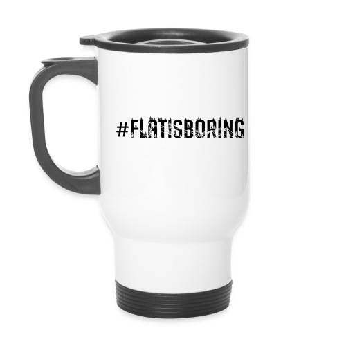 #FLATISBORING - Thermal mug with handle