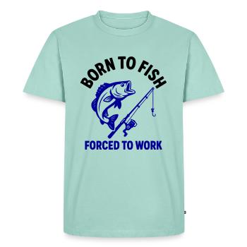 Born to Fish, Work Was Compulsory - Men's Premium Organic T-Shirt - mint  - Front - Nico (187cm)