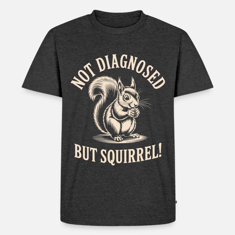 Nicht diagnostiziert, aber Eichhörnchen! - Männer Premium Bio T-Shirt - Anthrazit meliert