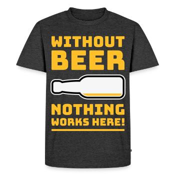 Sans bière, rien ne marche ici ! (BÛT UN DE PIS 3C) - T-shirt Premium bio Homme - anthracite chiné - Devant - Nico (187cm)