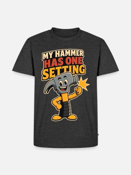 My Hammer Has One Setting – Hammer - Männer Premium Bio T-Shirt - Anthrazit meliert
