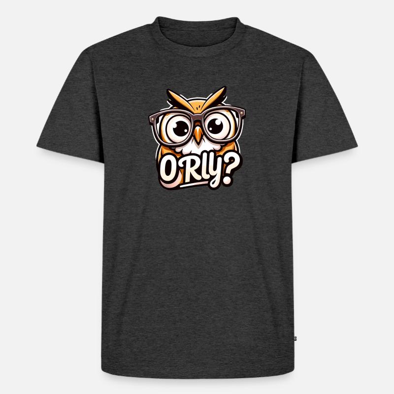 O RLY? Eule - Männer Premium Bio T-Shirt - Anthrazit meliert