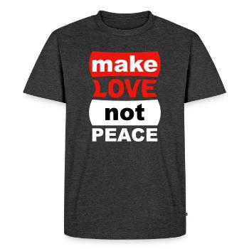 make love not peace - Men's Premium Organic T-Shirt - heather anthracite - Front - Nico (187cm)