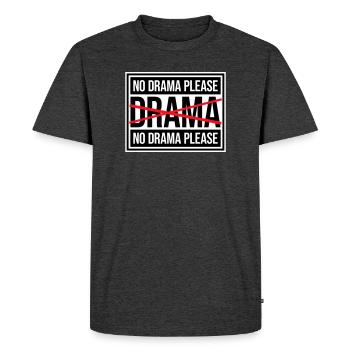 No Drama Please Rest Relaxation Relax Chill Fun - Men's Premium Organic T-Shirt - heather anthracite - Front - Nico (187cm)