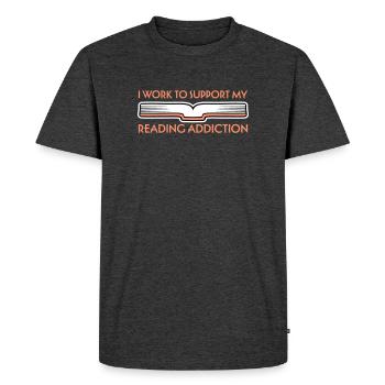 I Work To Support My Reading Addiction Books Logo - Men's Premium Organic T-Shirt - heather anthracite - Front - Nico (187cm)