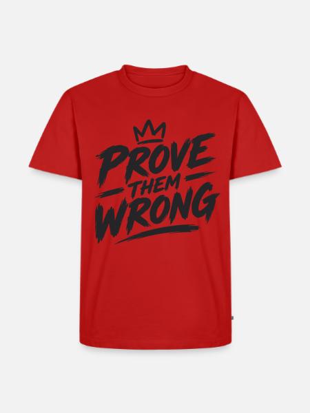 Prove Them Wrong - Männer Premium Bio T-Shirt - Rot