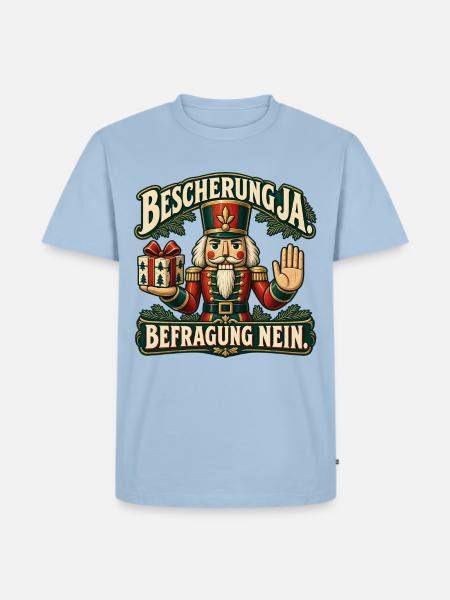 Bescherung ja Befragung nein – Nussknacker - Männer Premium Bio T-Shirt - Hellblau