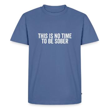 Ce n’est pas le moment d’être sobre - T-shirt Premium bio Homme - bleu pigeon - Devant - Nico (187cm)