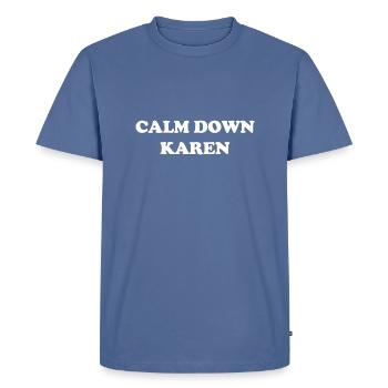 Calmez Karen. Ne vous plaignez pas de Karen. Mèmes - T-shirt Premium bio Homme - bleu pigeon - Devant - Nico (187cm)