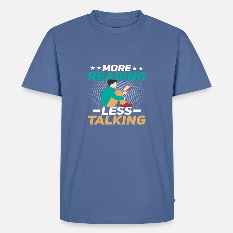More Reading less Talking - Männer Premium Bio T-Shirt - Taubenblau