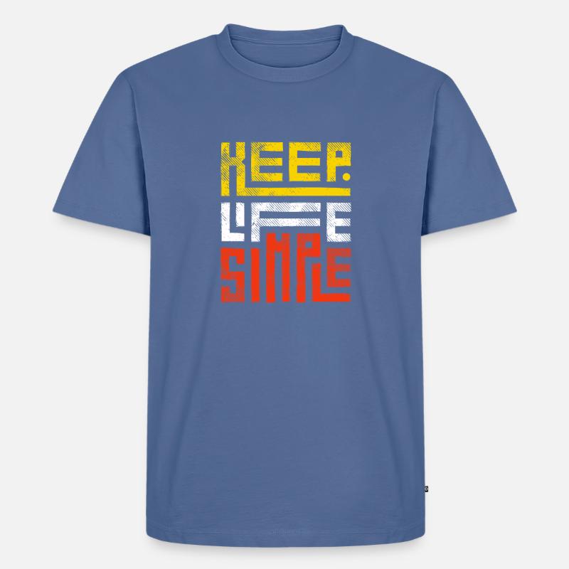 Positive Botschaft: Halte es einfach - Männer Premium Bio T-Shirt - Taubenblau