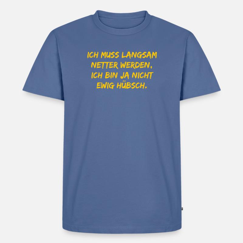 Ich muss langsam netter werden - Männer Premium Bio T-Shirt - Taubenblau
