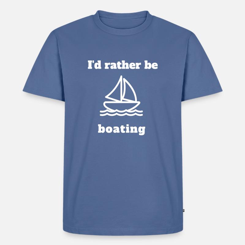 I'd rather be boating! - Männer Premium Bio T-Shirt - Taubenblau