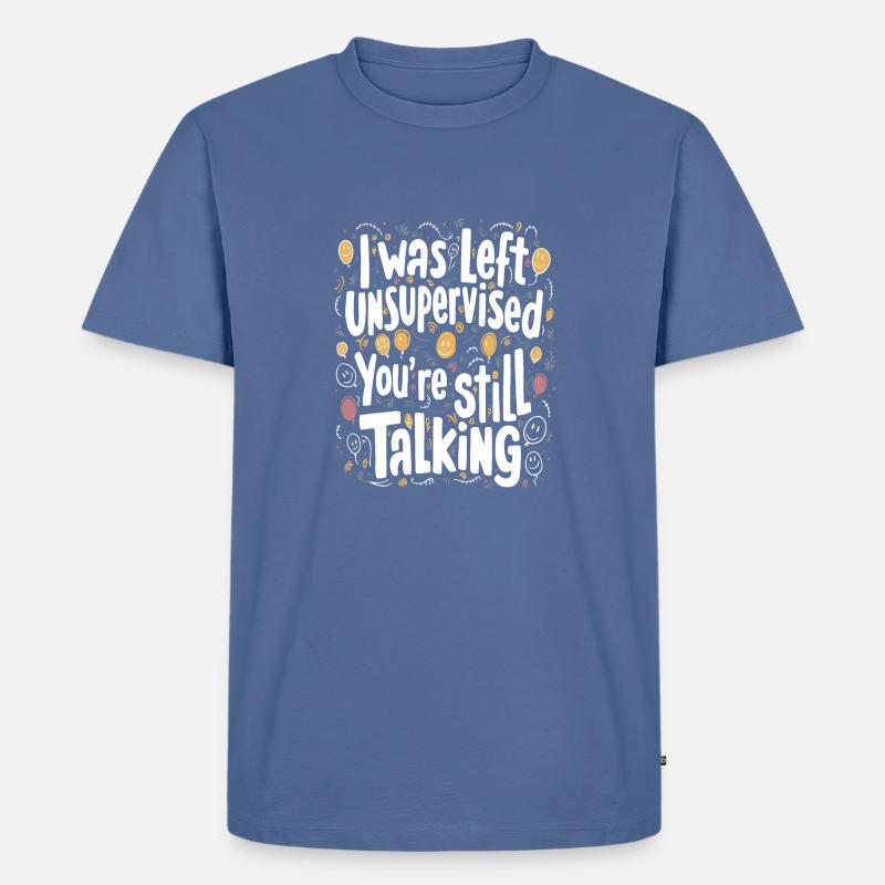 I Was Left Unsupervised - Männer Premium Bio T-Shirt - Taubenblau