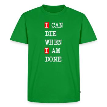 Mourir quand j’aurai fini – design sombre et statement - T-shirt Premium bio Homme - vert - Devant - Nico (187cm)