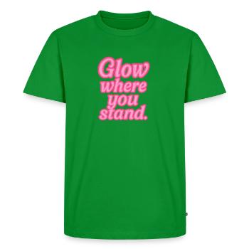 Glow Where You Stand Neon Saying - Men's Premium Organic T-Shirt - green - Front - Nico (187cm)