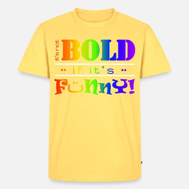 Lebendiger Regenbogen Lustiges Mutiges Textdesign - Männer Premium Bio T-Shirt - Pastellgelb