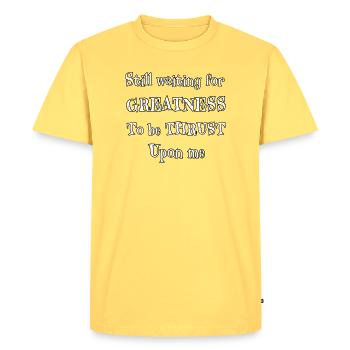 Still Waiting for Greatness To Be Thrust Upon Me - Men's Premium Organic T-Shirt - sky yellow - Front - AI Model Male 185 dark (185cm)