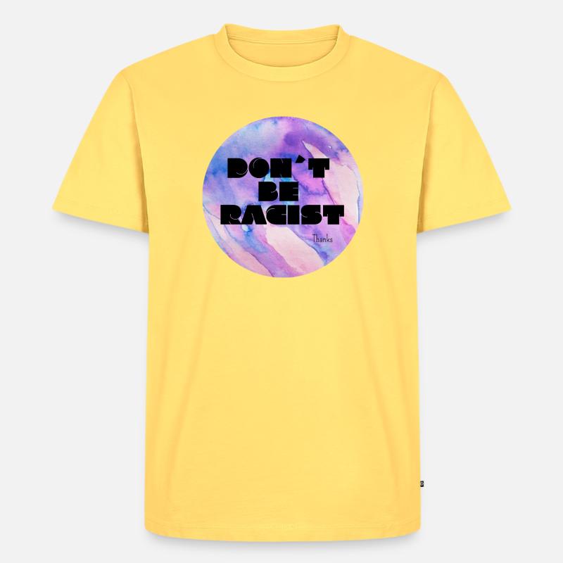 Don´t Be Racist - Männer Premium Bio T-Shirt - Pastellgelb