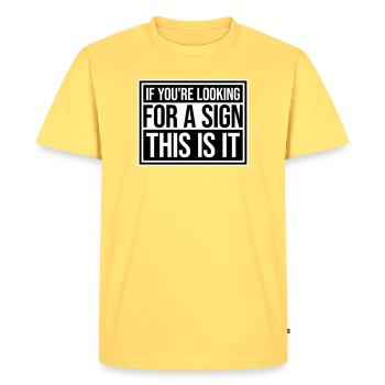 If You're Looking For A Sign This Is It Lustig - Men's Premium Organic T-Shirt - sky yellow - Front - AI Model Male 185 dark (185cm)