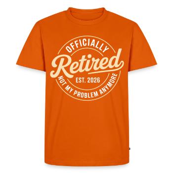 Retired 2026 Not My Problem Anymore Retirement - Men's Premium Organic T-Shirt - orange  - Front - Nico (187cm)