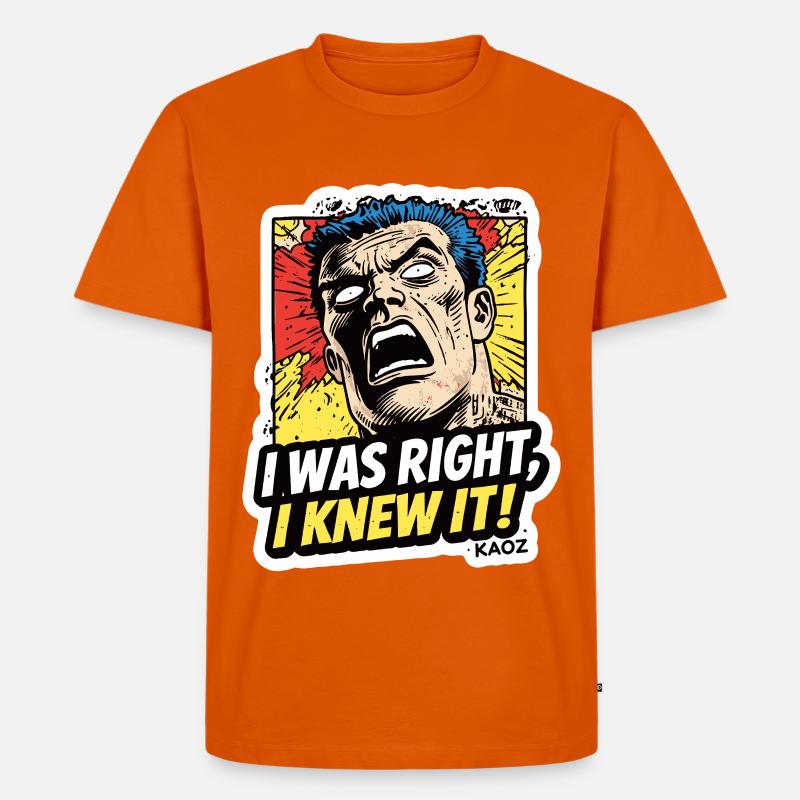 J’avais raison, je le savais, comique - T-shirt Premium bio Homme - orange