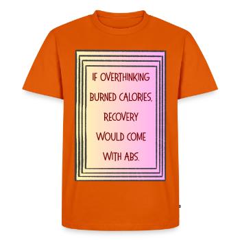 If Overthinking Burned Calories Funny Quote - Men's Premium Organic T-Shirt - orange  - Front - Nico (187cm)