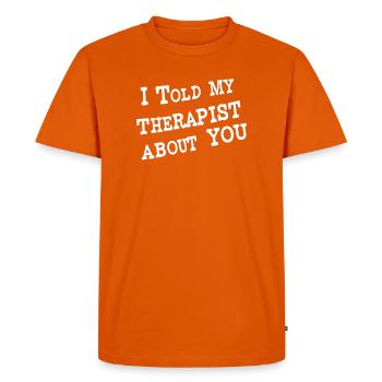 J’ai parlé de toi à mon thérapeute - T-shirt Premium bio Homme - orange  - Devant - Nico (187cm)