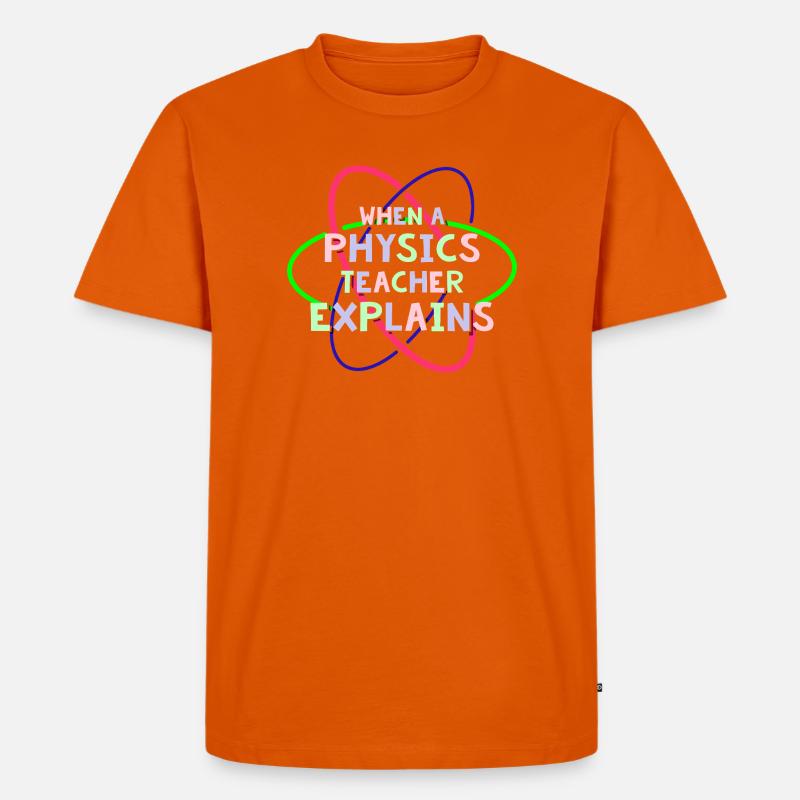 Physik Phyiker Physikstudent Physiklehrer - Männer Premium Bio T-Shirt - Orange 