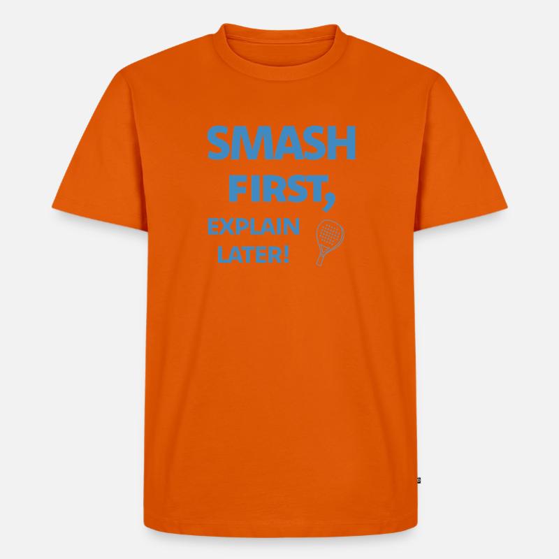 Smash First Explain Later Padel - Männer Premium Bio T-Shirt - Orange 