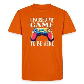 Paused My Game To Be Here - Men's Premium Organic T-Shirt - orange  - Front - Nico (187cm)
