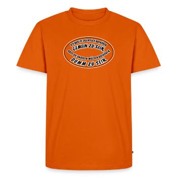 Mean and stupid - Men's Premium Organic T-Shirt - orange  - Front - Nico (187cm)