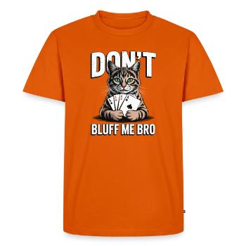 Poker Cat - Ne me bluffe pas mec - T-shirt Premium bio Homme - orange  - Devant - Nico (187cm)