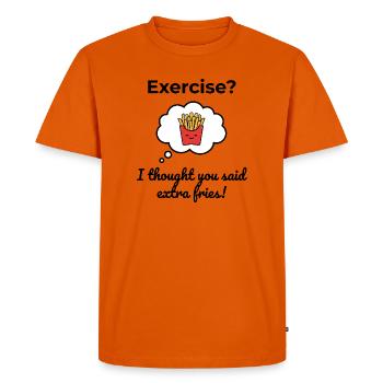Exercise? I thought you said extra fries! - Men's Premium Organic T-Shirt - orange  - Front - Nico (187cm)