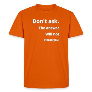 Ne demande pas - T-shirt Premium bio Homme - orange  - Devant - Nico (187cm)