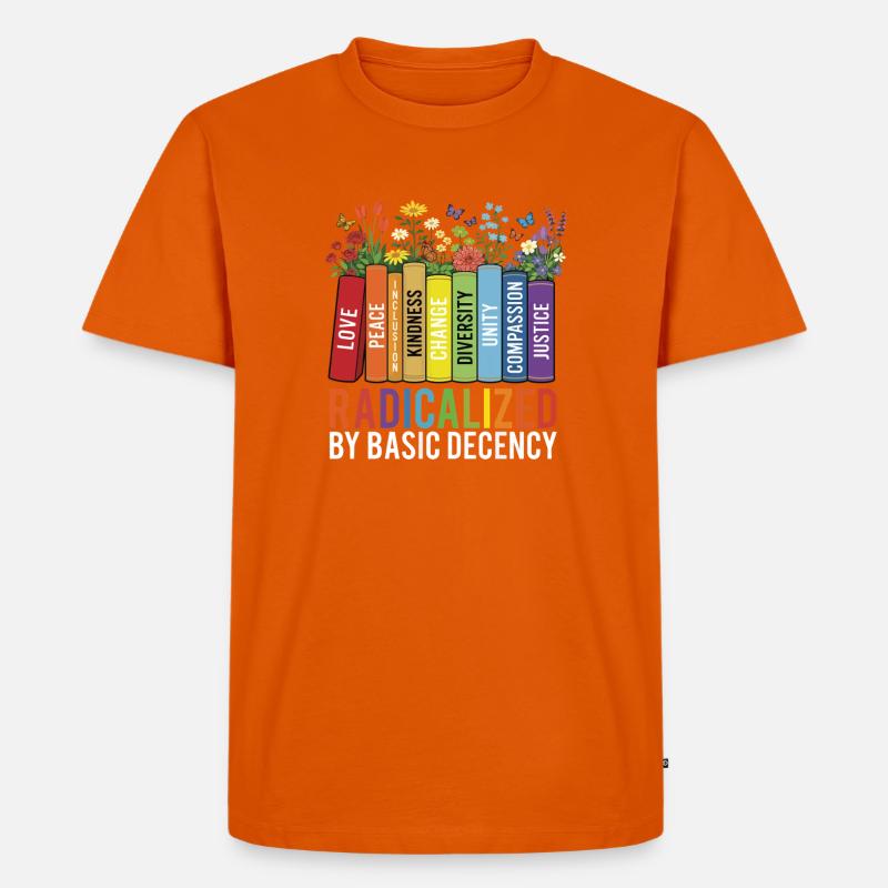 Radicalized Basic Decency Kindness Equality  - Men's Premium Organic T-Shirt - orange 