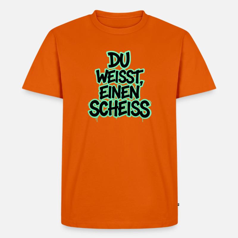 Du weißt, einen Scheiß Graffiti - Männer Premium Bio T-Shirt - Orange 