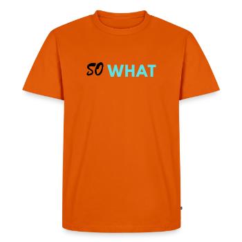 So What print - Men's Premium Organic T-Shirt - orange  - Front - Nico (187cm)