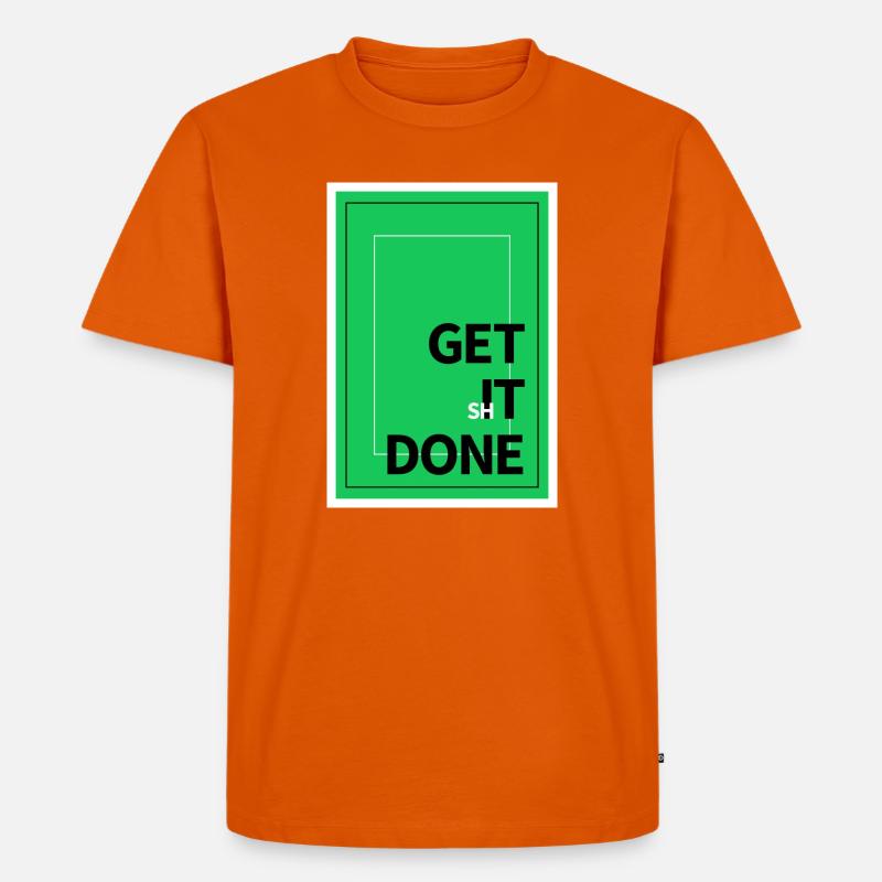 Motivation Get It Done Textdesign - Männer Premium Bio T-Shirt - Orange 
